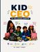 KID CEO: My First Business Workbook
