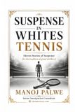 Suspense Independently Published Series 9 - Clean Sport, Dirty Games: The Sealed System Suspense Thrillers- Suspense In whites - Tennis 2026 Paperback