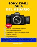 MANUAL SONY MANUAL DEL USUARIO ZV-E1