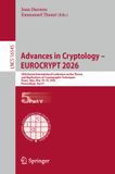 Advances Springer Nature Advances in Cryptology – EUROCRYPT 2026: 45th Annual International Conference on the Theory and Applications of Cryptographic Techniques, Rome, Italy, May 10–14, 2026, Proceedings, Part V: 16545