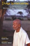 Divine Intoxication: The Life and Love of Śrīla Akincana Kṛṣṇa Dāsa Bābājī Mahārāja