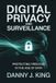 Digital Independently Published Digital Privacy and Surveillance: Protecting Freedom in the Age of Data Paperback