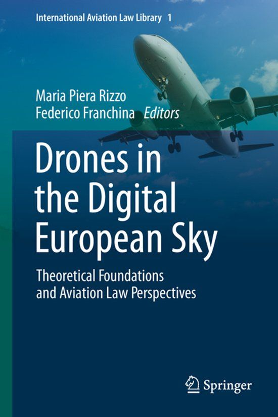 Drones Springer Nature International Aviation Law Library 1: Drones in the Digital European Sky