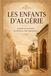 Les enfants d'algerie: journal de souvenir, de mémoire et de transmission