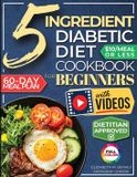 The Libri GmbH The 5 Ingredient Diabetic Diet Cookbook for Beginners