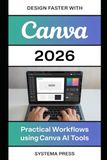 Design Canva Design Faster with Canva 2026: Practical workflows using Canva AI tools