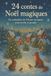 24 Bol 24 contes de Noël magiques