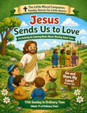 Jesus Sends Us to Love: 11th Sunday in Ordinary Time (Week 11 of Ordinary Time)