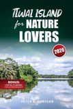 TIWAI ISLAND for NATURE LOVERS: Stress-Free 5-Day Adventure with Eco-Tourism Insights & Wildlife Encounters