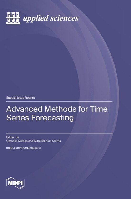Advanced Mdpi Ag Advanced Methods for Time Series Forecasting Hardcover