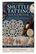 The Complete Shuttle Tatting Handbook