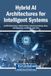Hybrid Igi Global Scientific Publishing Hybrid AI Architectures for Intelligent Systems