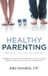 HEALTHY Fulton Books Healthy Parenting: Preparing The Next Generation