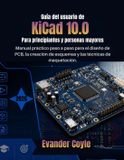 Guía Libri GmbH Guía del usuario de KiCad 10.0 Para principiantes y personas mayores