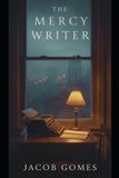 The Independently Published The Mercy Writer Paperback