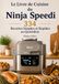 Le Ninja Le Livre de Cuisine du Ninja Speedi 334 Recettes Simples et Rapides au Quotidien
