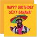 Grappige Verjaardagskaarten voor Vrouwen Haar - Sexy Banaan Zeer Goed Heel Mooi - Geklets Verjaardagskaart voor Vriendin Vriendje Echtgenoot Vrouw Vriend Mannen Hem, 145mm x 145mm Meme Joke Humor Wenskaarten