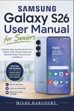 SAMSUNG GALAXY S26 User Manual for Seniors 2026