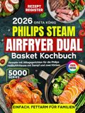 Philips Steam Airfryer Dual Basket Kochbuch 5000 Series