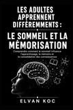 LES ADULTES APPRENNENT DIFFÉREMMENTS : LE SOMMEIL ET LA MÉMORISATION