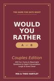 Would You Rather - Couples Edition: 200 Fun, Funny & Meaningful Questions - The Game for Date Night