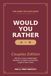 Would You Rather - Couples Edition: 200 Fun, Funny & Meaningful Questions - The Game for Date Night