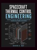 SPACECRAFT THERMAL CONTROL ENGINEERING: A Practical Guide to Radiative Heat Transfer, Materials, and Mission Design