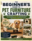 THE Libri GmbH The Beginner's Guide to Pet Furniture Crafting
