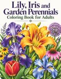 Lily, Iris and Garden Perennials Coloring Book for Adults