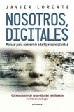 Nosotros, Erasmus Ediciones Nosotros, digitales: Manual para sobrevivir a la hiperconectividad Paperback