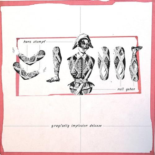 Hans G.Rag & Zelig Implosion Deluxxe - Hans Stumpf/ Null Gehen (7" Single)