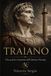 Traiano: Independently Published I Grandi Condottieri Della Storia Antica- Traiano