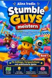 Stumble Guys meistern: Der inoffizielle Ratgeber für bessere Starts, clevere Strategien und mehr Siege