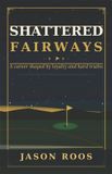 Shattered Bol Shattered Fairways