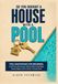 So You Bought a House With a Pool: Pool Maintenance for Beginners: A First-Time Homeowner’s 30-Day Plan to Test Water, Prevent Algae, and Fix Green or Cloudy Pools