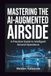 MASTERING THE AI-AUGMENTED AIRSIDE: A Practical Guide to Intelligent Ground Operations