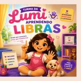 Turma da Lumi — Aprendendo LIBRAS: Sinais que conectam, amor que transforma!
