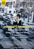Outhere Naxos Joseph Horowitz, Peter Bogdanoff - Dvořák's Prophecy - A New Narrative For American Classical Music Film 4 (DVD)