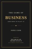 The Game of Business and How to Play It: Based on Florence Scovel-Shinn's The Game of Life and How to Play It