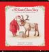 A Santa Claus Story: For Grown-Ups Who Still Believe in Santa