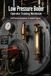 Low Pressure Boiler Operator Training Workbook: Water Level, Safety Valves, and Combustion with 240 Practice Questions for Boiler Operator Exams