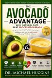THE AVOCADO ADVANTAGE: Why Natural Fats Beat Processed Spreads