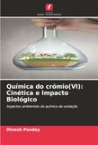 Química do crómio(VI): Cinética e Impacto Biológico: Aspectos ambientais da química da oxidação