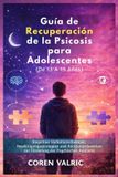 Guía Libri GmbH Guía de Recuperación de la Psicosis para Adolescentes (De 13 A 19 Años)