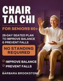 Chair Tai Chi for Seniors Over 60: 28-Day Seated Plan to Improve Balance And Prevent Falls No Standing Required