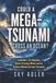Could a Mega-Tsunami Cross an Ocean?: Landslides, Earthquakes, Ocean-Crossing Waves and the Science Behind Extreme Tsunamis