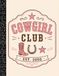 Cowgirl Club EST 2000: Welcome to the Cowgirl Club