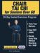 Chair Tai Chi for Seniors Over 60: A 28-Day Program of 10-Minute Seated Exercises to Train Your Balance, Ease Stiff Joints, and Steady Every Step Without Reaching for a Wall