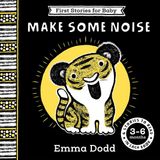 First Bonnier Books Ltd Emma Dodd First Stories for Baby: Make Some Noise (3–6 months) Kartonboek