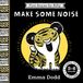 First Bonnier Books Ltd Emma Dodd First Stories for Baby: Make Some Noise (3–6 months) Kartonboek